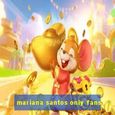 mariana santos only fans